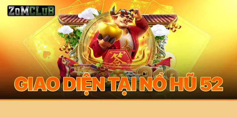 Điều cần biết rõ về game nổ hũ 52